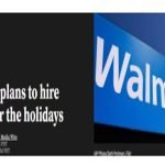 沃尔玛宣布在即将到来的假日季雇用4万人